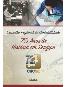 Conselho Regional de Contabilidade 70 Anos de História em Sergipe