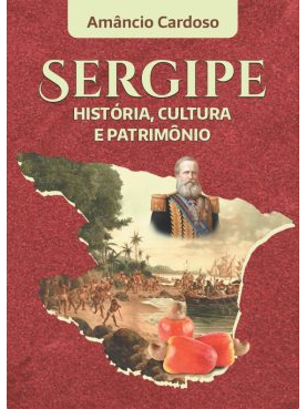 Sergipe – História, cultura e patrimônio